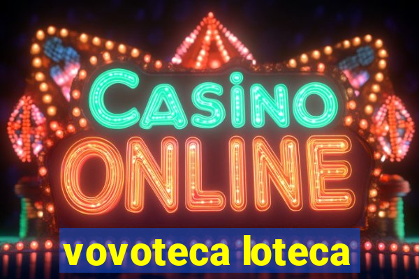 vovoteca loteca